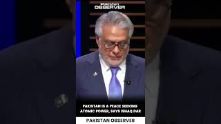 Ishaq Dar: Pakistan is a Nuclear State, But We Seek Peace | Pakistan Observer