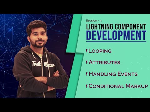 Loops in Lightning Component | Handling Browser Events | Conditional Markup | Attributes - Day 3
