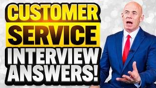 CUSTOMER SERVICE INTERVIEW QUESTIONS & ANSWERS for 2025! (How to Pass a Customer Service Interview!)