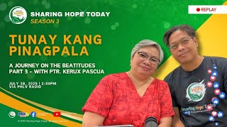 SHARING HOPE TODAY:  Part 3, "Tunay Kang Pinagpala" - A journey on the beatitudes
