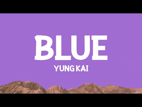 yung kai - blue (Lyrics)