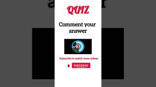 Comment your answer| Increase your knowledge|. 🧠🧠             #shortsvideo #quiz #quickquiz