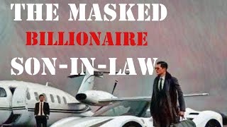 The Masked Billionaire Son-in-Law # Episode 1457