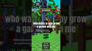 Who want play grow a garden with me #roblox #butifyoucloseyoureyes #whatshouldwedo #wasntme #noeasyw