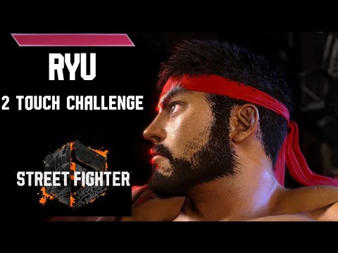 SF6 RYU - 2 Touch Challenge - Street Fighter 6 Ryu (Season 2)