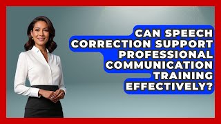 Can Speech Correction Support Professional Communication Training Effectively?