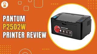 Pantum P2502W Printer Review