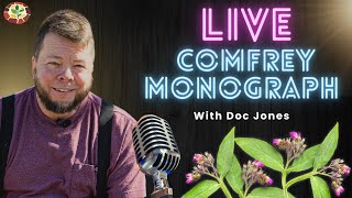A Deep Dive Into Medicinal Comfrey – Plant Monograph With Doc Jones