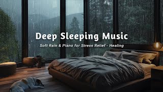 8 Hours Deep Sleeping Music - Rainy Day in Warm Bedroom for Stress Relief and Healing of Stress