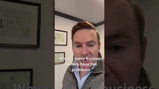 Why so many business owners have tax problems #taxhelp #taxresolution