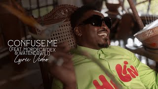 Okello Max - Confuse Me ft. Mordecai Dex & Watendawili (Official Lyric Video)