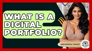 What Is A Digital Portfolio? - High School Toolkit