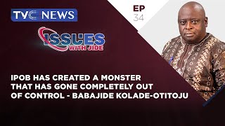 IPOB Has Created  A Monster That Has Gone Completely Out Of Control - Babajide Kolade-Otitoju