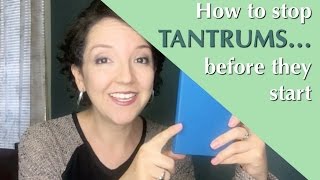How to stop tantrums before they start