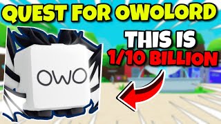 The QUEST For OWOLORD Begins... (Bubble Gum Simulator INFINITY)