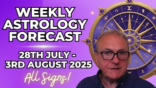 🌌 Weekly Astrology Forecast | July 28 – August 3, 2025 | ALL SIGNS 💥 | Planetary Overview