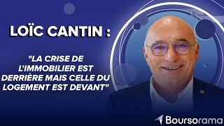 Loïc Cantin (FNAIM) : "La crise de l'immobilier est derrière mais celle du logement est devant"