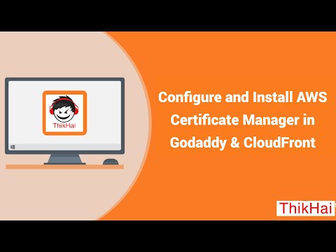 Configure and Install AWS Certificate Manager in Godaddy & CloudFront