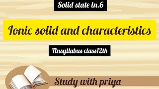 Ionic solids and characteristics|tnsyllabus chemistry |ln.6 solidstate|jeenotes♡♡♡