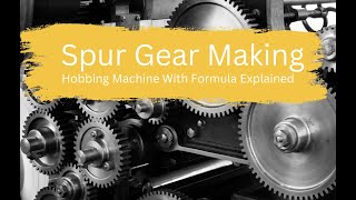 Spur Gear Making on Hobbing Machine with complete Formula