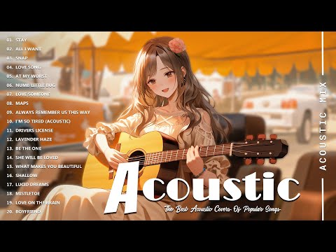 Best Acoustic Songs Collection - Acoustic Guitar Covers Of Popular Songs - Chill Acoustic Love Songs