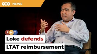 Loke defends PH’s decision to reimburse RM555mil to LTAT
