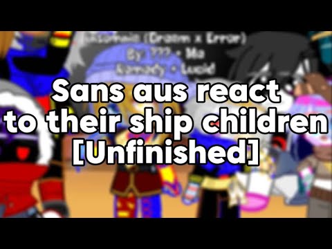 Sans aus react to their ship children / [UNFINISHED] / Sans aus / Nightkiller, Drerror, HorrorDust