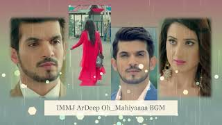 IMMJ ArDeep Oh_Mahiyaaaaa BGM | Ishq Mein Marjawan S1 | Aalisha Panwar| Arjun Bijlani