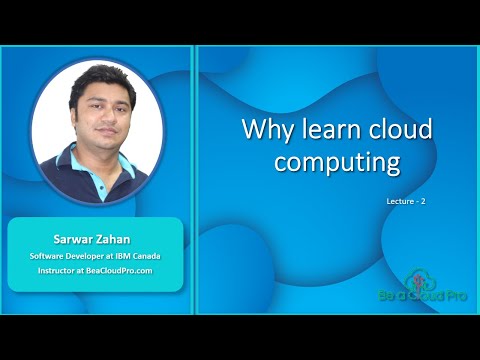 Lecture 02 - Why learn cloud computing? : Introduction to Cloud Computing