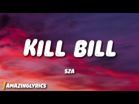 SZA - Kill Bill (Lyrics)