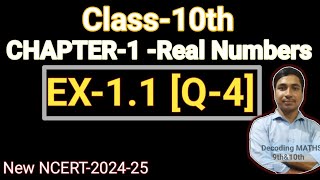 Class-10th Ex1.1 (Q4)| NCERT MATHS by Decoding Maths