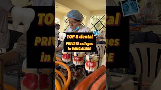 *TOP* 5 DENTAL PRIVATE COLLEGES IN #banglore🦷🩻|#bds #dental #neet2025 #dentistry