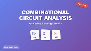 Combinational Circuit Analysis: A Beginner's Guide to Understanding Logic Circuits