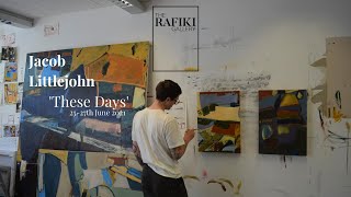 Jacob Littlejohn, 'These days', at The Rafiki Gallery. 25-27 June 2021