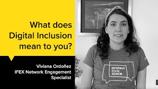 What does Digital Inclusion mean to you? Viviana Ordoñez Answers