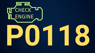 P0118 Code: Engine Coolant Temperature Sensor High Input