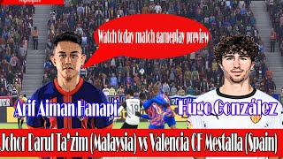 JDT vs Valencia B | Gameplay Preview Today | Club Friendly 2025 Simulation #JDT #ValenciaB