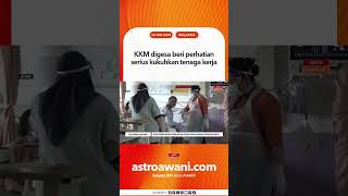 KKM digesa beri perhatian serius kukuhkan tenaga kerja