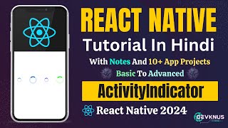 React Native Tutorials for Beginners in Hindi  #11 | React Native ActivityIndicator | 2024