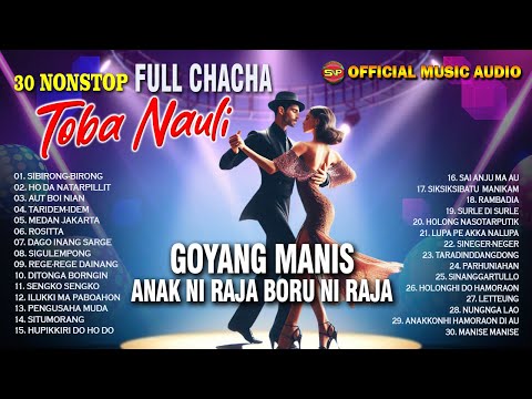 30 Nonstop Cha Cha Toba Nauli - Lagu Batak Nonstop I Lagu Batak Terbaru (Official Music Audio)