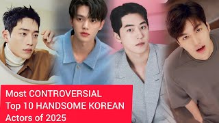 2025 MOST HANDSOME KOREAN ACTOR, FANS CAN'T AGREE WHO IS NUMBER ONE, SEE FOR YOURSELF