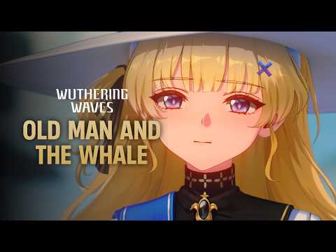 Old Man and the Whale Full Quest — Wuthering Waves