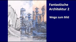 Fantastische Architektur zeichnen 2 Sciene Fiction Stadt