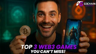 Top 3 Web3 Games You Can Play Now – G3Chain Exclusive Alpha!