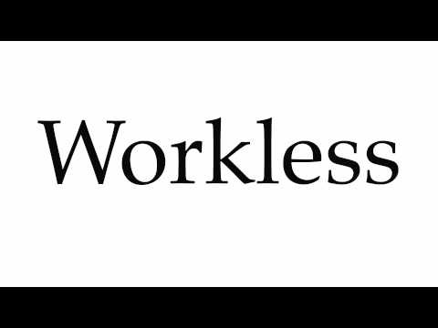 How to Pronounce Workless