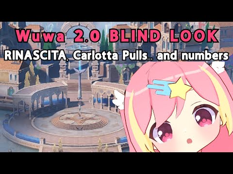 RINASCITA !! Wuwa 2.0 update BLIND LOOK【Wuthering Waves】