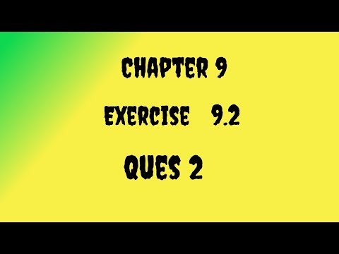 Ques 2 (ex.9.2 )