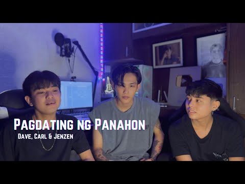 Pagdating ng Panahon - Ice Seguerra (Cover) | Jenzen Guino, Dave Carlos & Carl Dela Cruz