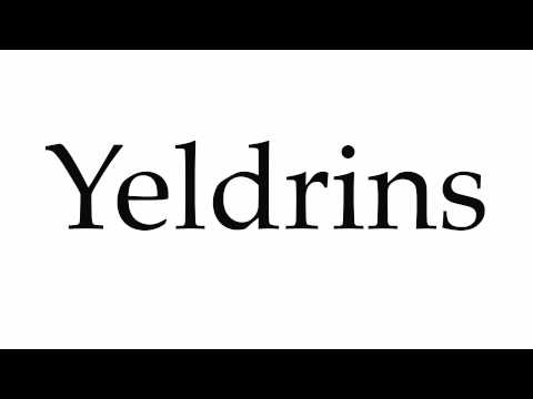 How to Pronounce Yeldrins