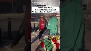 First Class Vibes, Queen May Edochie And AY Comedian Jet Out To London #mayyuledochie #aycomedian
